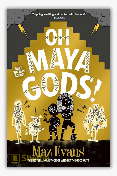 OH MAYA GODS! by Maz Evans