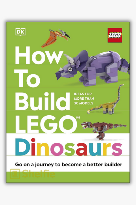 HOW TO BUILD LEGO: DINOSAURS by Hannah Dolan