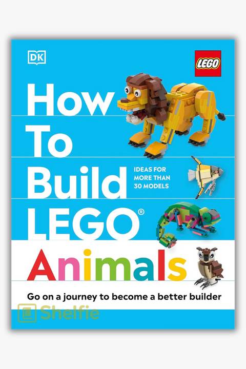 HOW TO BUILD LEGO: ANIMALS by Hannah Dolan