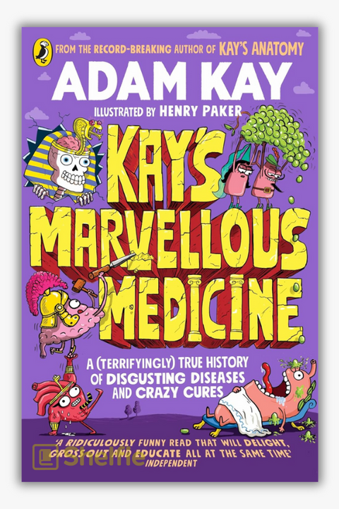 KAY'S MARVELLOUS MEDICINE by Adam Kay