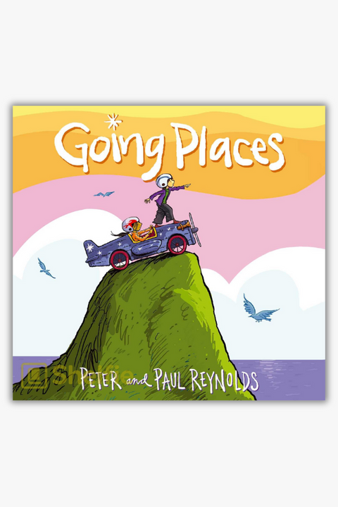 GOING PLACES by Paul A. & Peter H. Reynolds