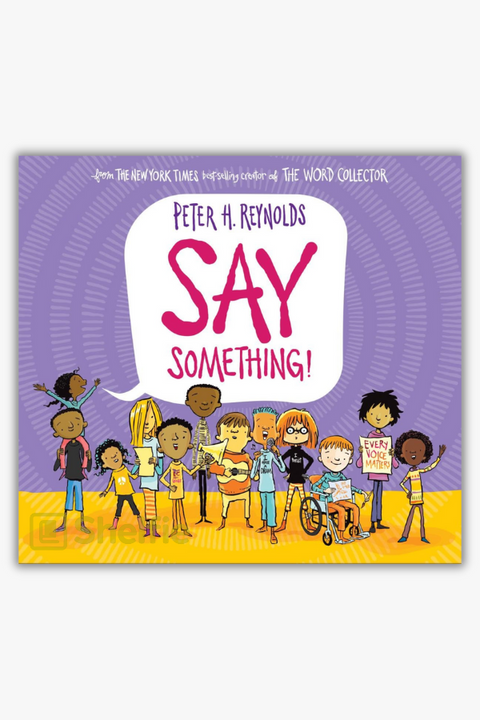 SAY SOMETHING! by Peter H. Reynolds