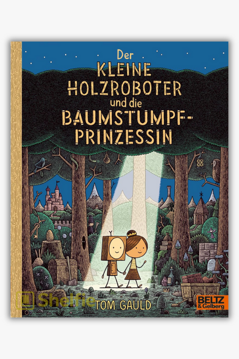 DER KLEINE HOLZROBOTER UND DIE BAUMSTUMPFPRINZESSIN von Tom Gauld