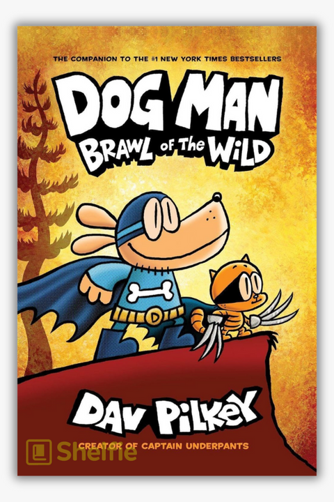 DOG MAN #6: BRAWL OF THE WILD by Dav Pilkey