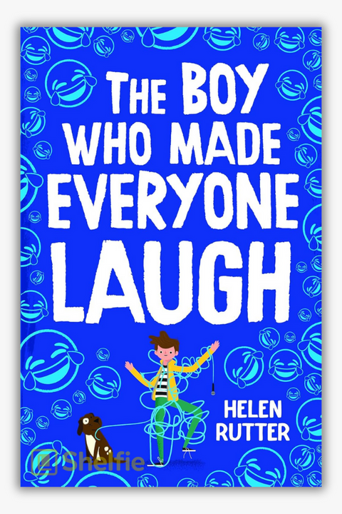 THE BOY WHO MADE EVERYONE LAUGH by Helen Rutter