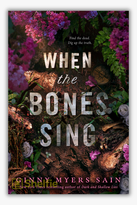 WHEN THE BONES SING by Ginny Myers Sain