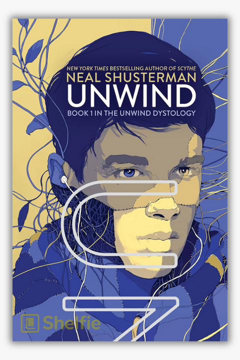 UNWIND (Unwind Dystology: Book #1) by Neal Shusterman