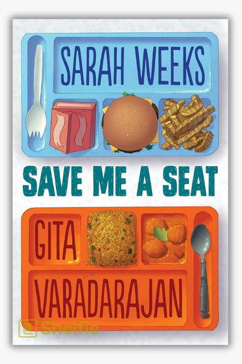 SAVE ME A SEAT by Sarah Weeks & Gita Varadarajan