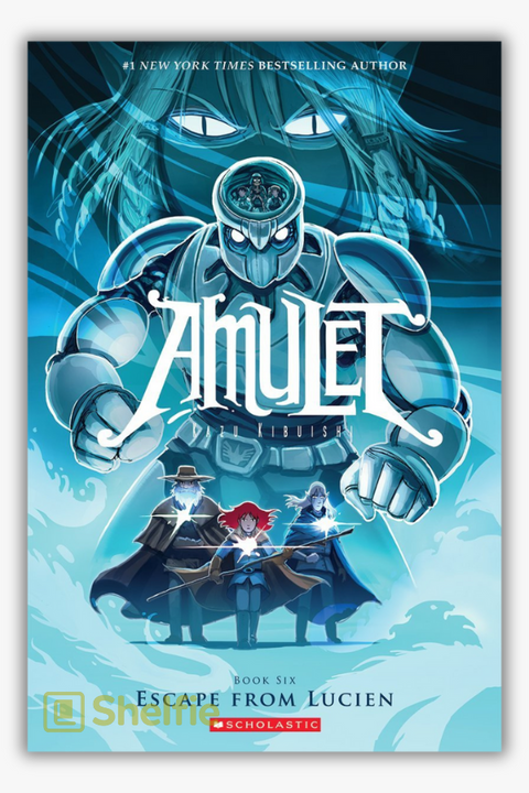 AMULET #6: ESCAPE FROM LUCIEN by Kazu Kibuishi