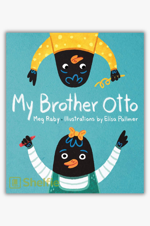 MY BROTHER OTTO by Meg Raby & Elisa Pallmer