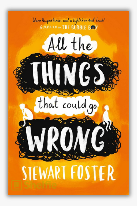 ALL THE THINGS THAT COULD GO WRONG by Stewart Foster