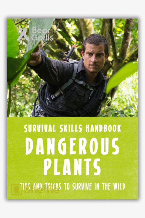 SURVIVAL SKILLS HANDBOOK: DANGEROUS PLANTS by Bear Grylls