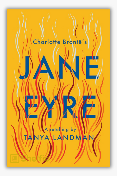 JANE EYRE: A RETELLING by Tanya Landman