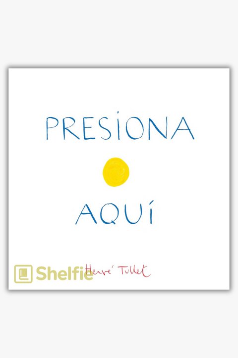 PRESIONA AQUÍ de Hervé Tullet