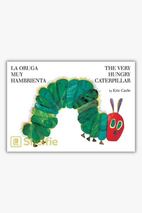 LA ORUGA MUY HAMBRIENTA / THE VERY HUNGRY CATERPILLAR by Eric Carle