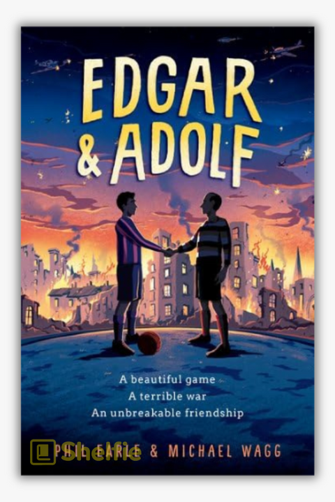 EDGAR & ADOLF by Phil Earle