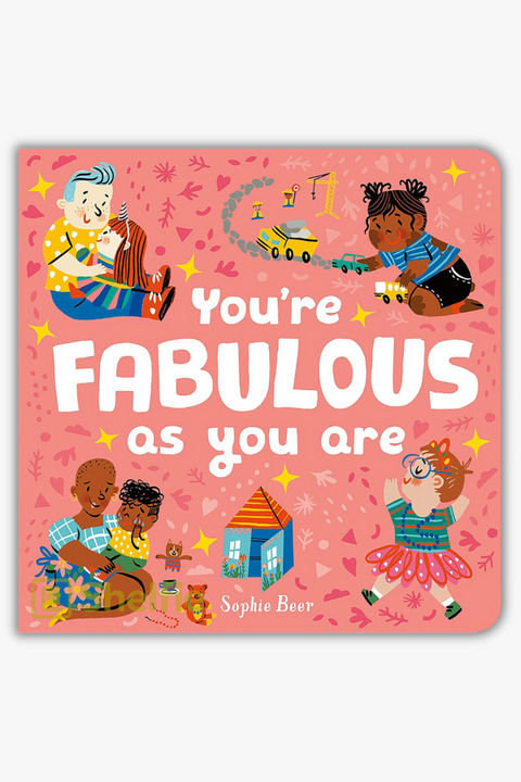 YOU'RE FABULOUS AS YOU ARE by Sophie Beer
