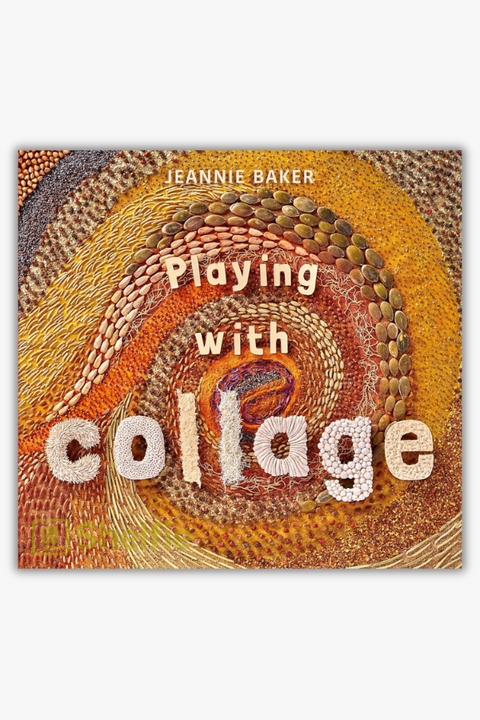 PLAYING WITH COLLAGE by Jeannie Baker