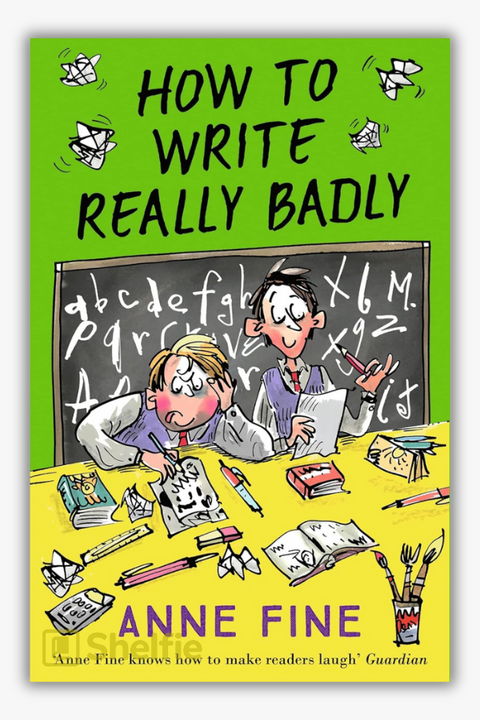HOW TO WRITE REALLY BADLY by Anne Fine