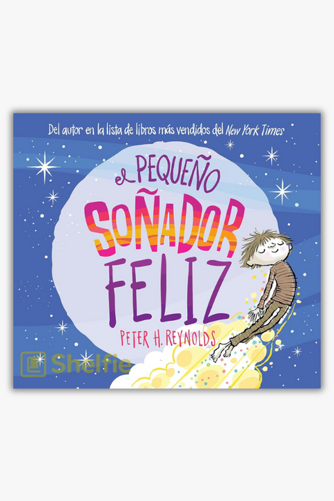 EL PEQUEÑO SOÑADOR FELIZ de Peter H. Reynolds