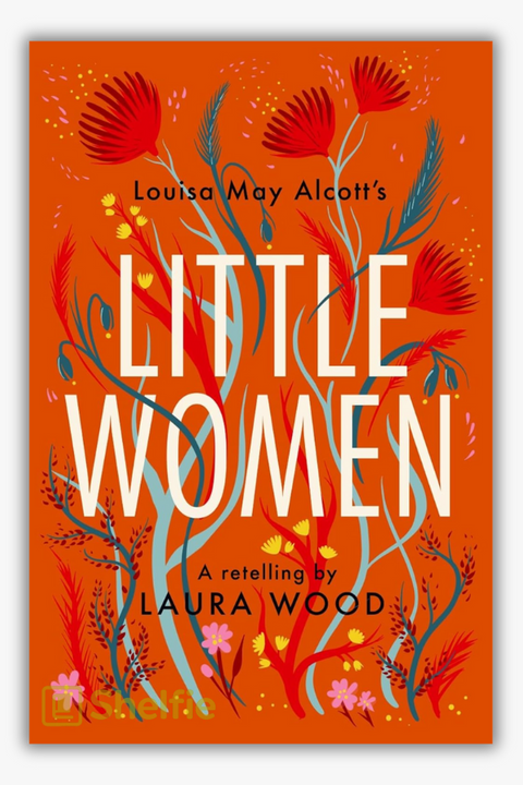 LITTLE WOMEN: A RETELLING by Laura Wood