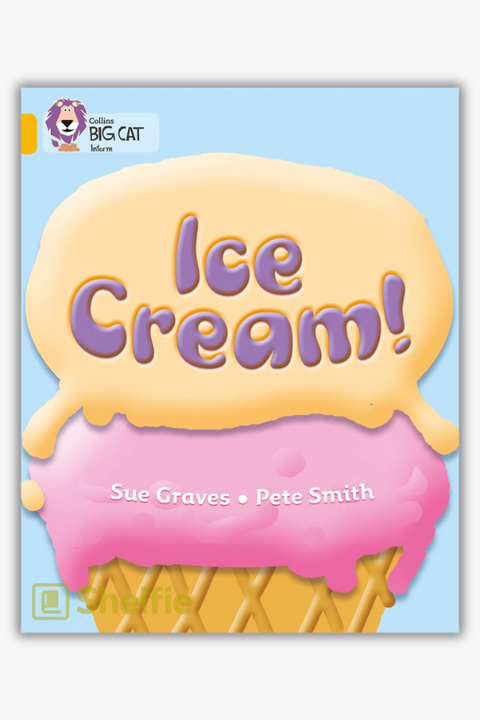ICE CREAM! by Sue Graves