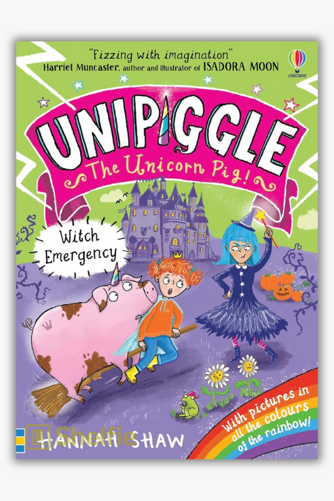 UNIPIGGLE THE UNICORN PIG: WITCH EMERGENCY by Hannah Shaw