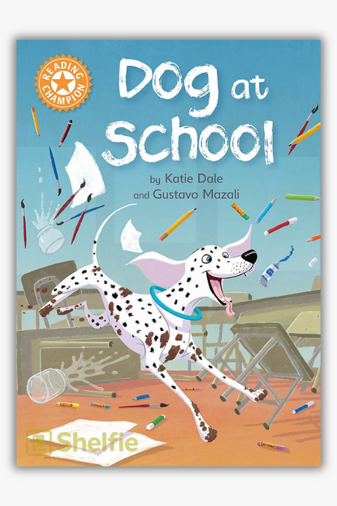 DOG AT SCHOOL by Katie Dale