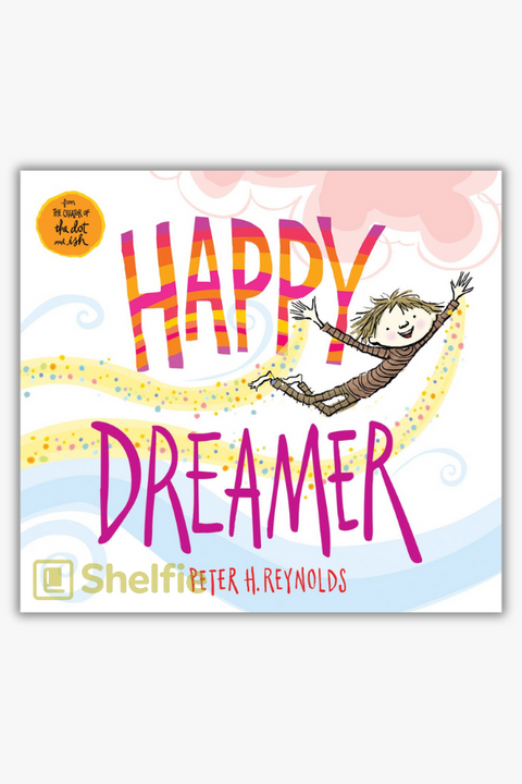 HAPPY DREAMER by Peter H. Reynolds