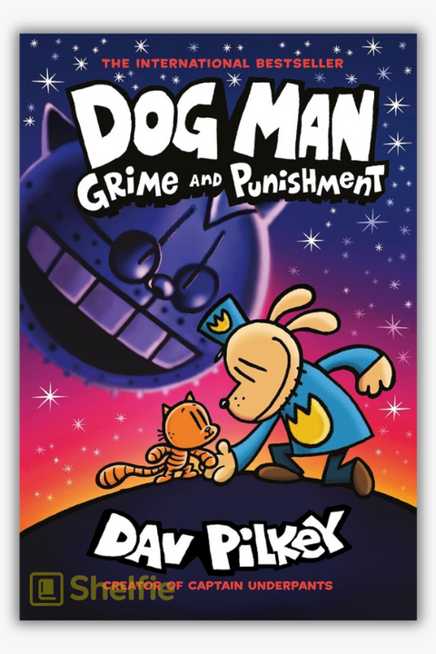 DOG MAN #9: GRIME AND PUNISHMENT by Dav Pilkey