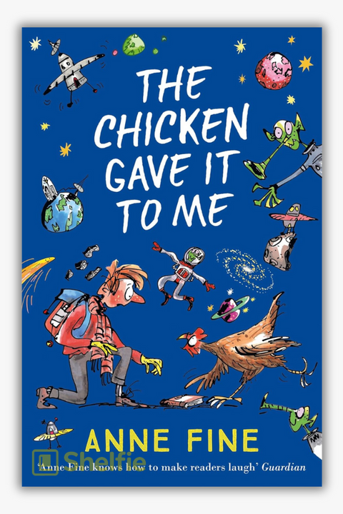 THE CHICKEN GAVE IT TO ME by Anne Fine