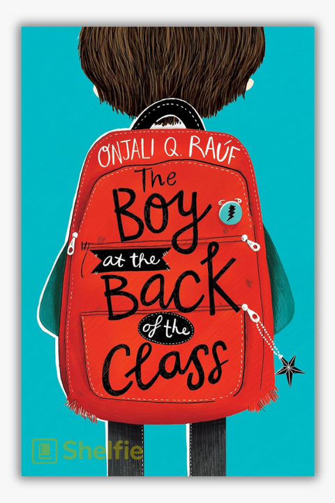 THE BOY AT THE BACK OF THE CLASS by Onjali Q. Raúf