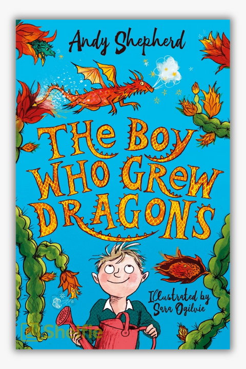 THE BOY WHO GREW DRAGONS by Andy Shepherd