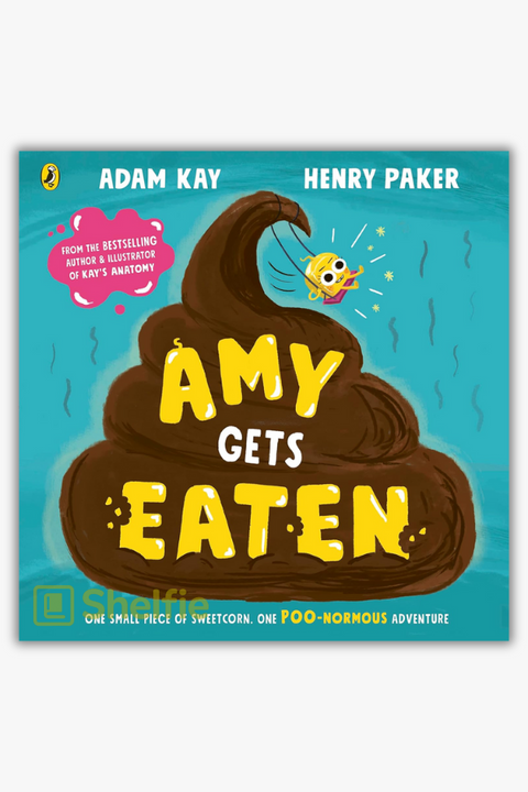 AMY GETS EATEN by Adam Kay & Henry Paker