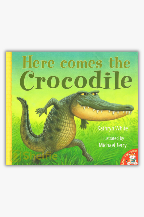 HERE COMES THE CROCODILE by Kathryn White & Michael Terry