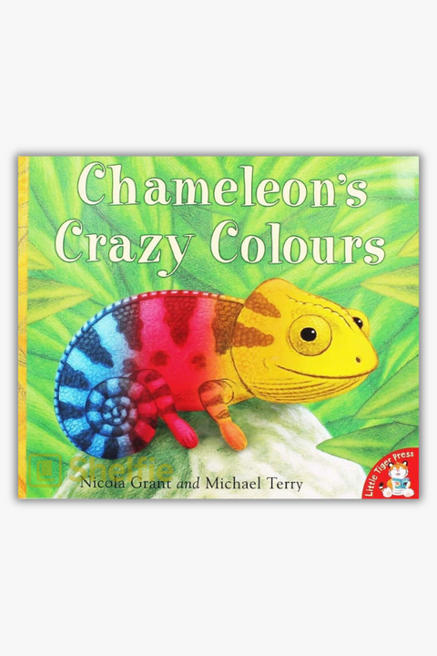 CHAMELEON’S CRAZY COLOURS by Nicola Grant & Michael Terry
