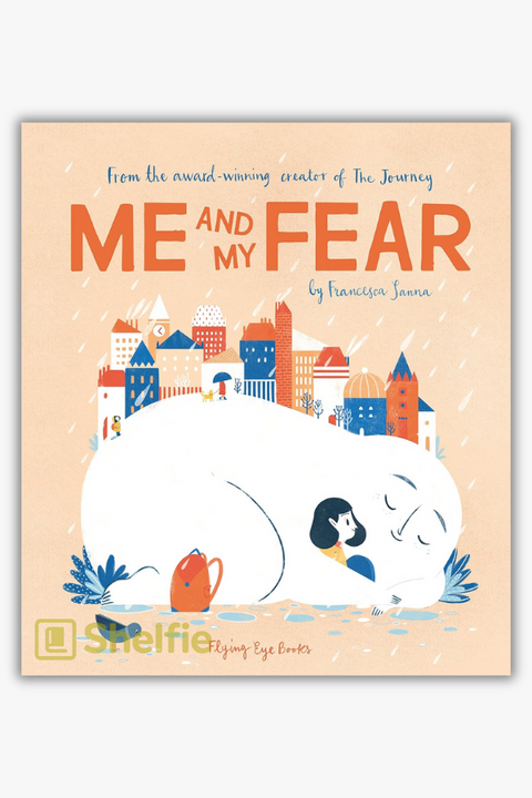 ME AND MY FEAR by Francesca Sanna