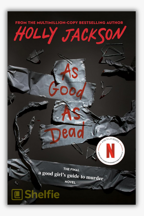 A GOOD GIRL'S GUIDE TO MURDER: AS GOOD AS DEAD (Book #3) by Holly Jackson
