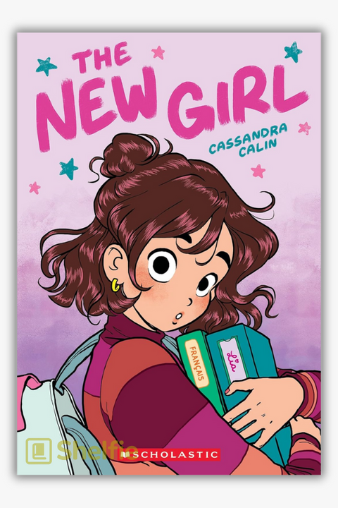 THE NEW GIRL: A GRAPHIC NOVEL by Cassandra Calin