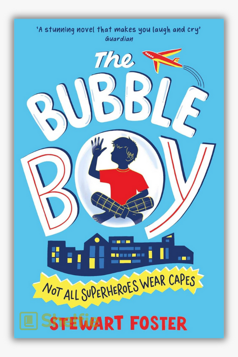 THE BUBBLE BOY by Stewart Foster
