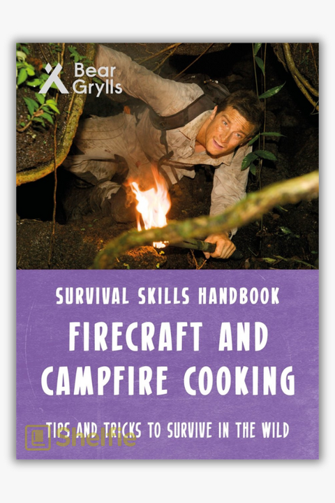 SURVIVAL SKILLS HANDBOOK: FIRECRAFT & CAMPFIRE COOKING by Bear Grylls