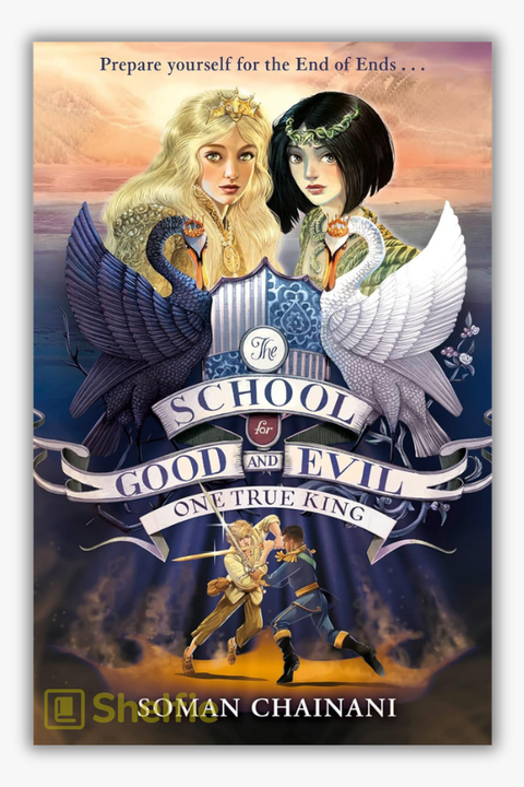 THE SCHOOL FOR GOOD & EVIL #6: ONE TRUE KING by Soman Chainani