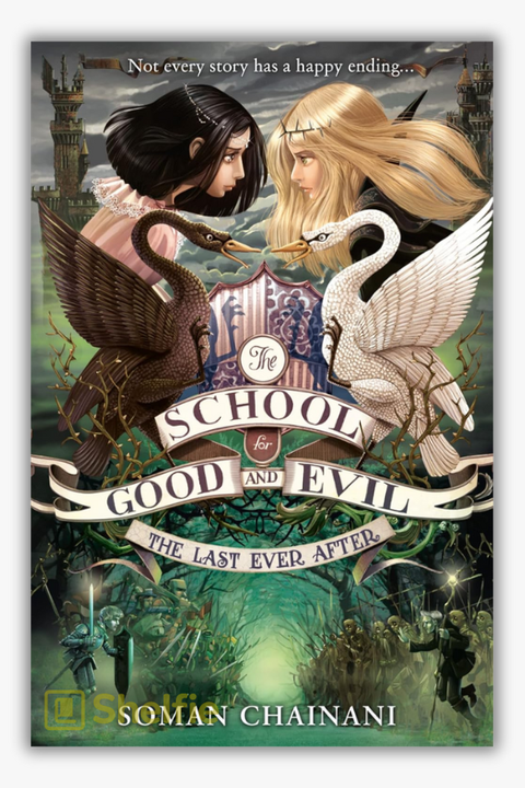 THE SCHOOL FOR GOOD & EVIL #3: THE LAST EVER AFTER by Soman Chainani