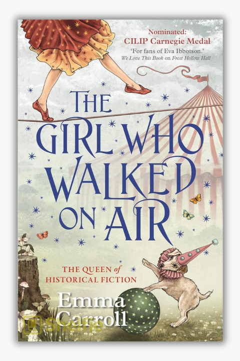 THE GIRL WHO WALKED ON AIR by Emma Carroll