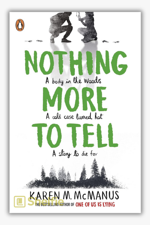 NOTHING MORE TO TELL by Karen M. McManus