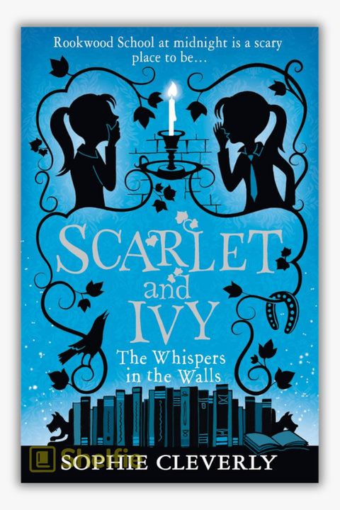 SCARLET & IVY #2: THE WHISPERS IN THE WALLS by Sophie Cleverly