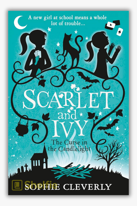 SCARLET & IVY #5: THE CURSE IN THE CANDLELIGHT by Sophie Cleverly