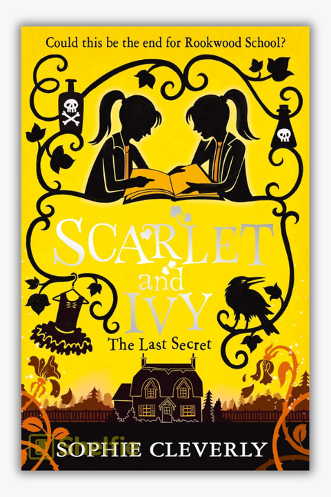 SCARLET & IVY #6: THE LAST SECRET by Sophie Cleverly