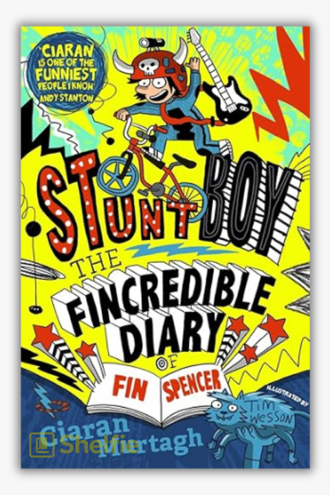 THE FINCREDIBLE DIARY OF FIN SPENCER: STUNTBOY by Ciaran Murtagh