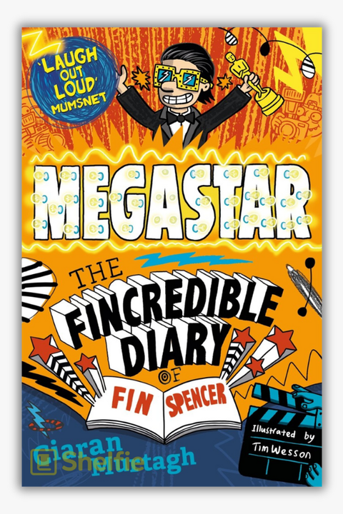 THE FINCREDIBLE DIARY OF FIN SPENCER: MEGASTAR by Ciaran Murtagh